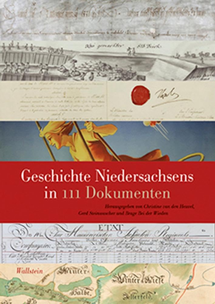 Geschichte Niedersachsens in 111 Dokumenten (Veröffentlichungen des Niedersächsichen Landesarchivs)