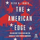 The American Edge: The Military Tech Nexus and the Sources of Great Power Dominance