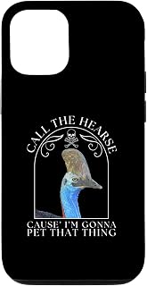 iPhone 15 Cassowary Call The Hearse Cause' I'm Gonna Pet That Thing Case