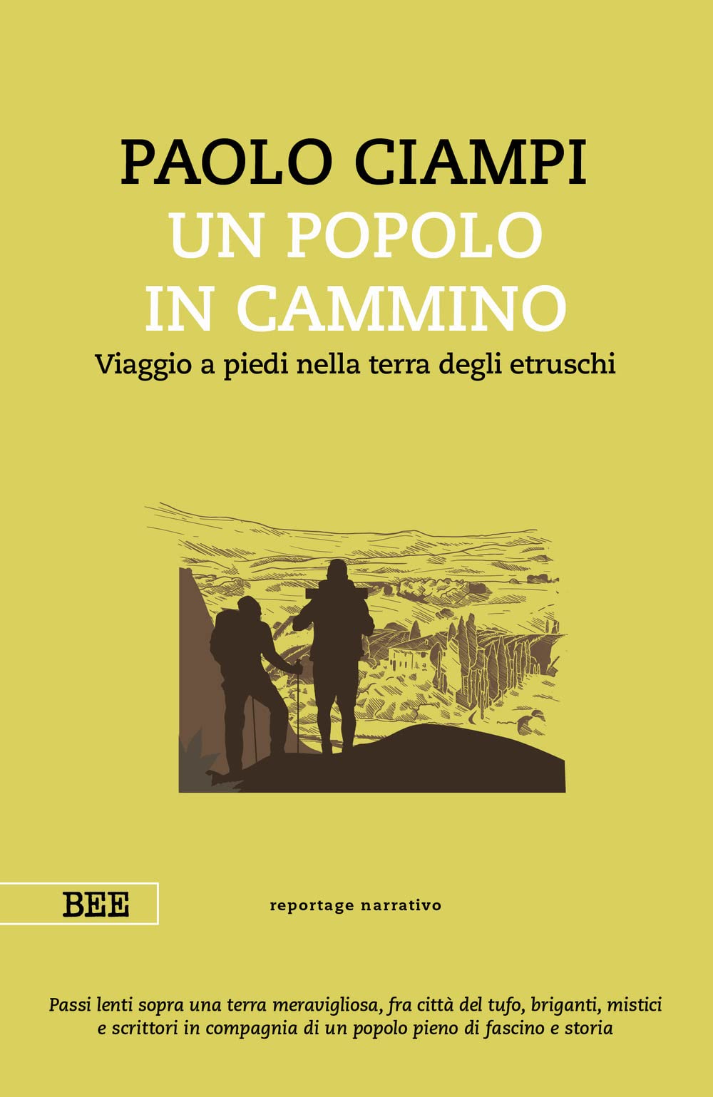 Un Popolo In Cammino. Viaggio A Piedi Nella Terra Degli Etruschi - 4
