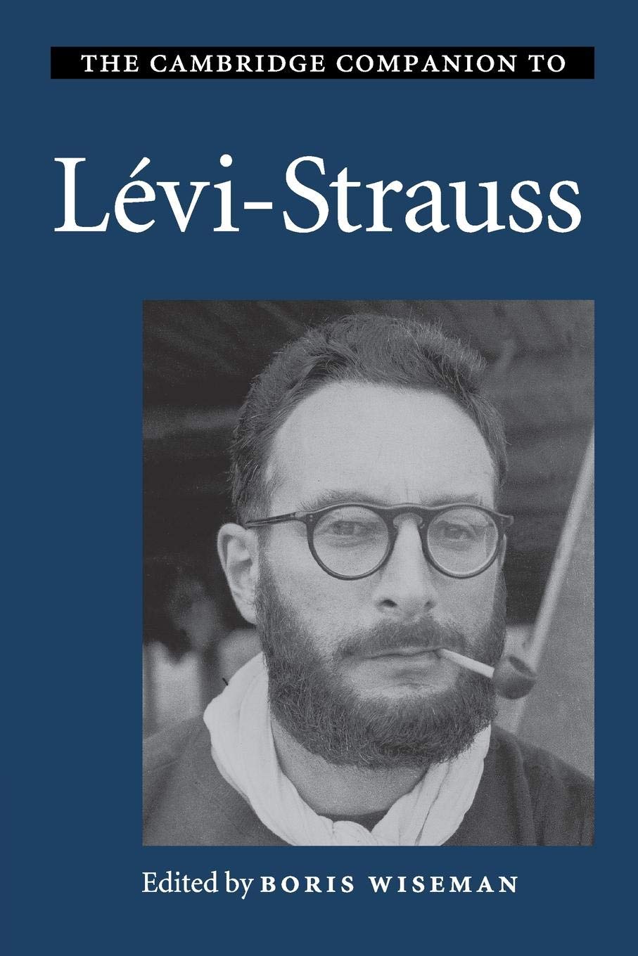 The Cambridge Companion to Lvi-Strauss by Boris Wiseman - 9780521608671