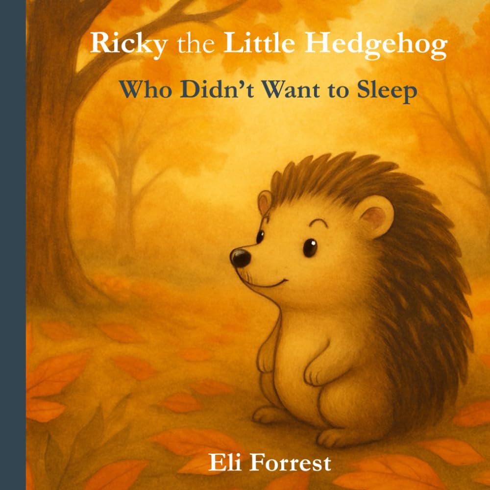 Ricky the Little Hedgehog: A gentle bedtime story about rest and adventure