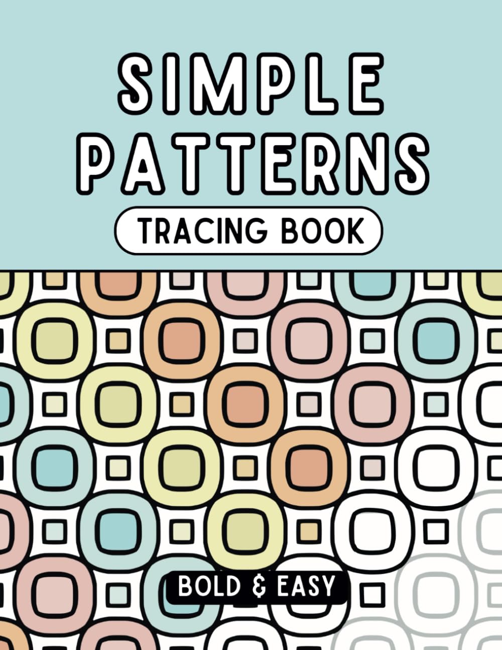 Simple Patterns Tracing Book: Bold and Easy