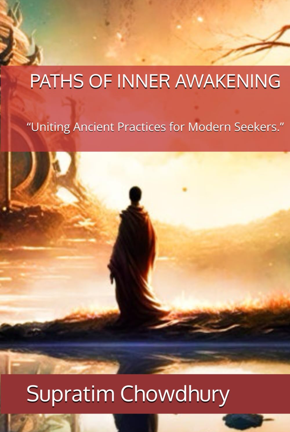 PATHS OF INNER AWAKENING: “Uniting Ancient Practices for Modern Seekers.”