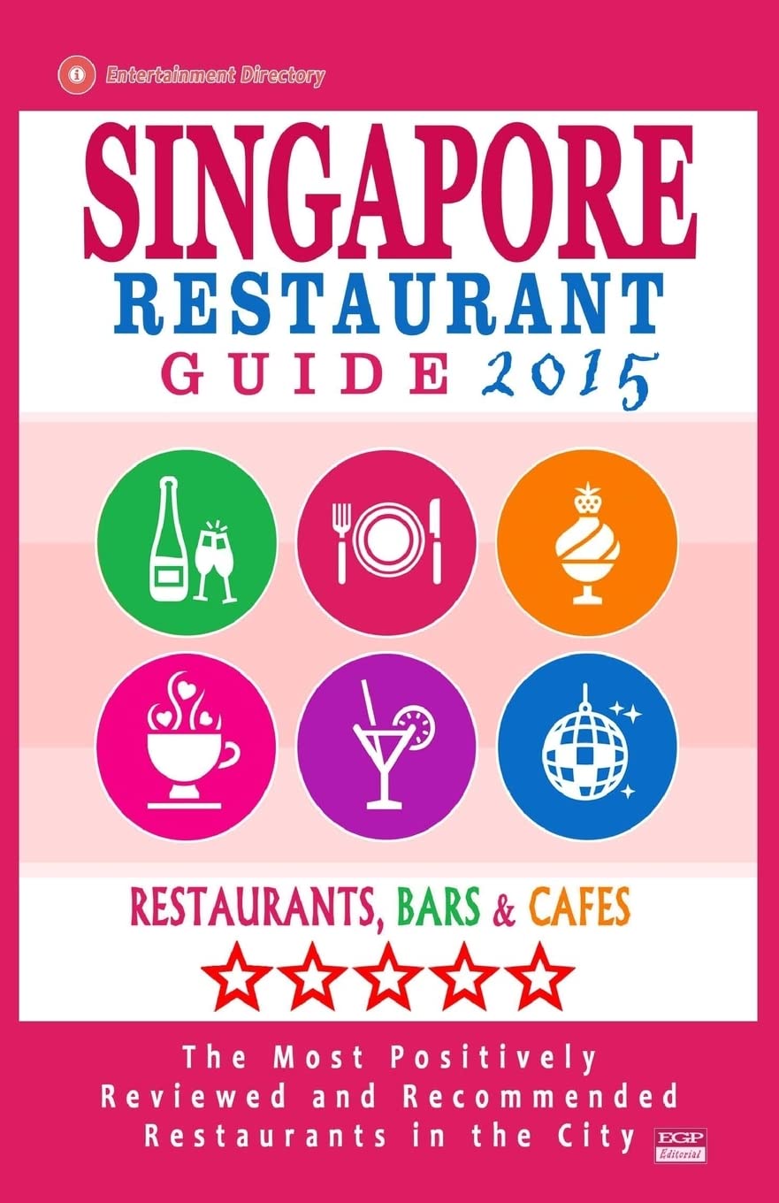 Singapore Restaurant Guide 2015: Best Rated Restaurants in Singapore - 500 restaurants, bars and cafés recommended for visitors.