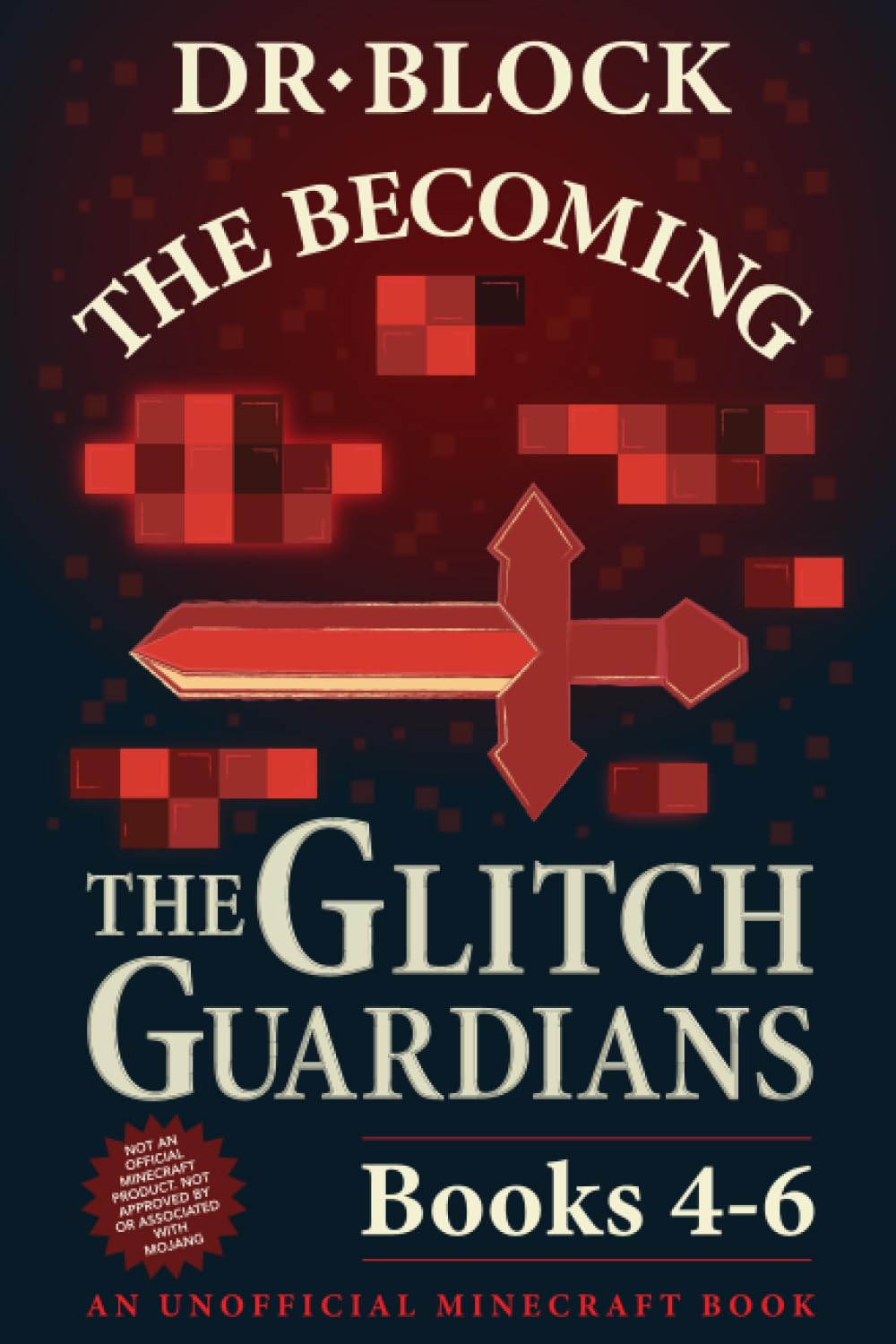 The Becoming: An Unofficial Adventure Series for Minecrafters (Glitch Guardians Collections)