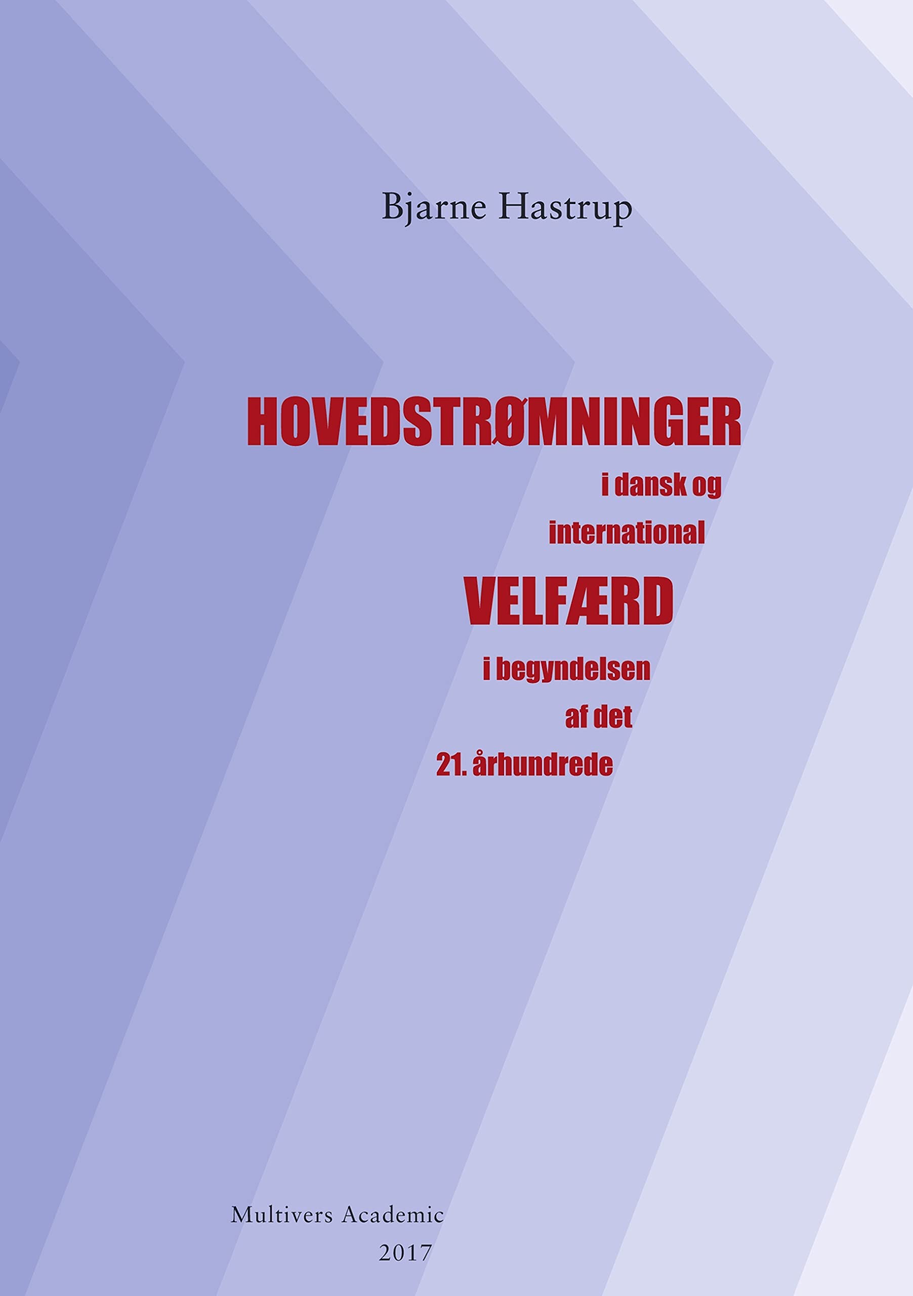Hovedstrømninger: i dansk og international velfærd i begyndelsen af det 21. århundrede