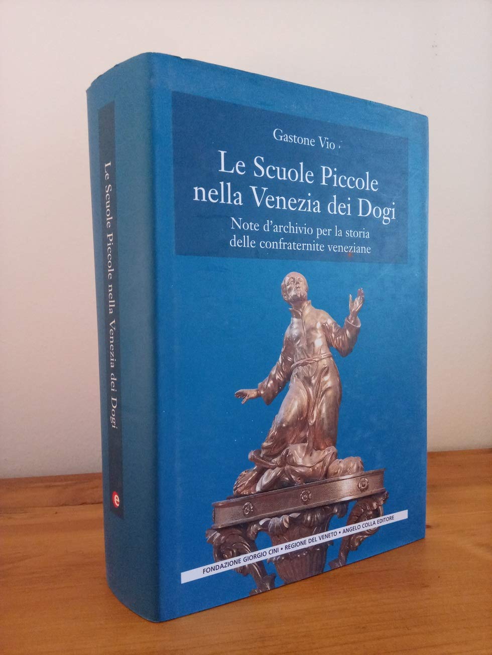 Le scuole piccole nella Venezia dei dogi. Note d'archivio per la storia delle confraternite veneziane
