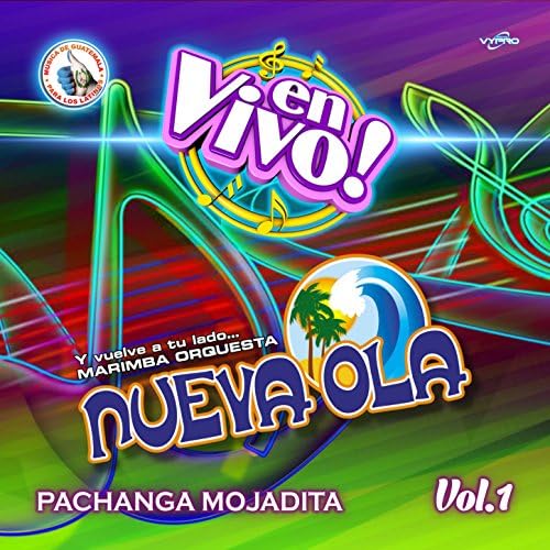Pachanga Mojadita Vol. 1. Música de Guatemala para los