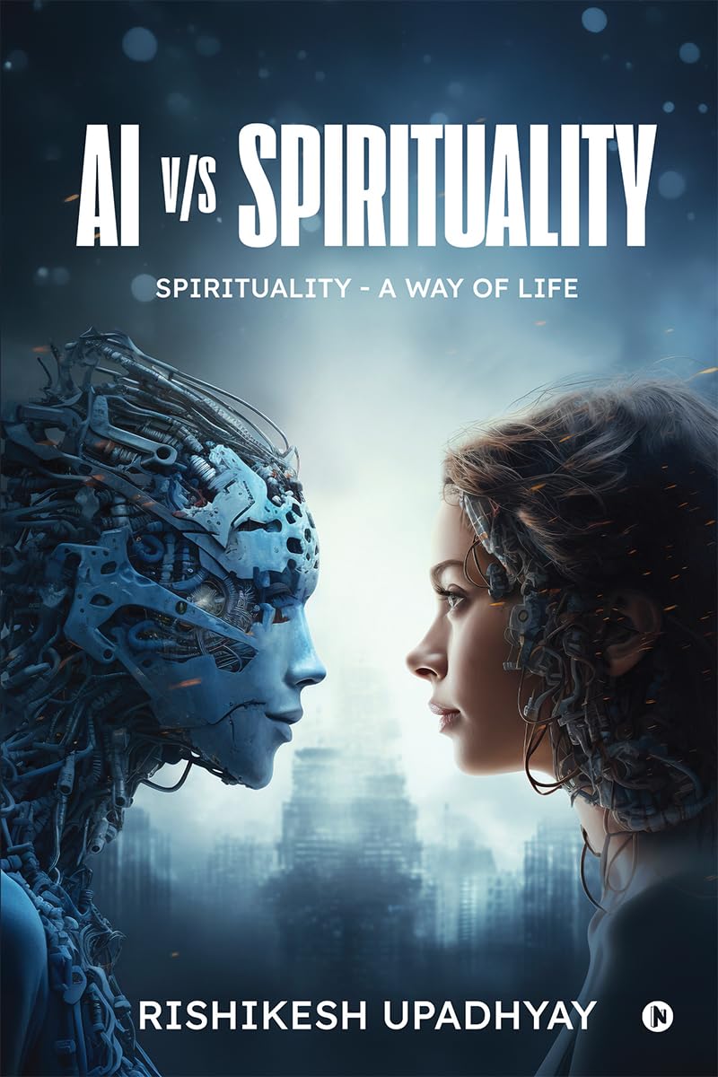 AI vs Spirituality: Spirituality - A Way of Life
