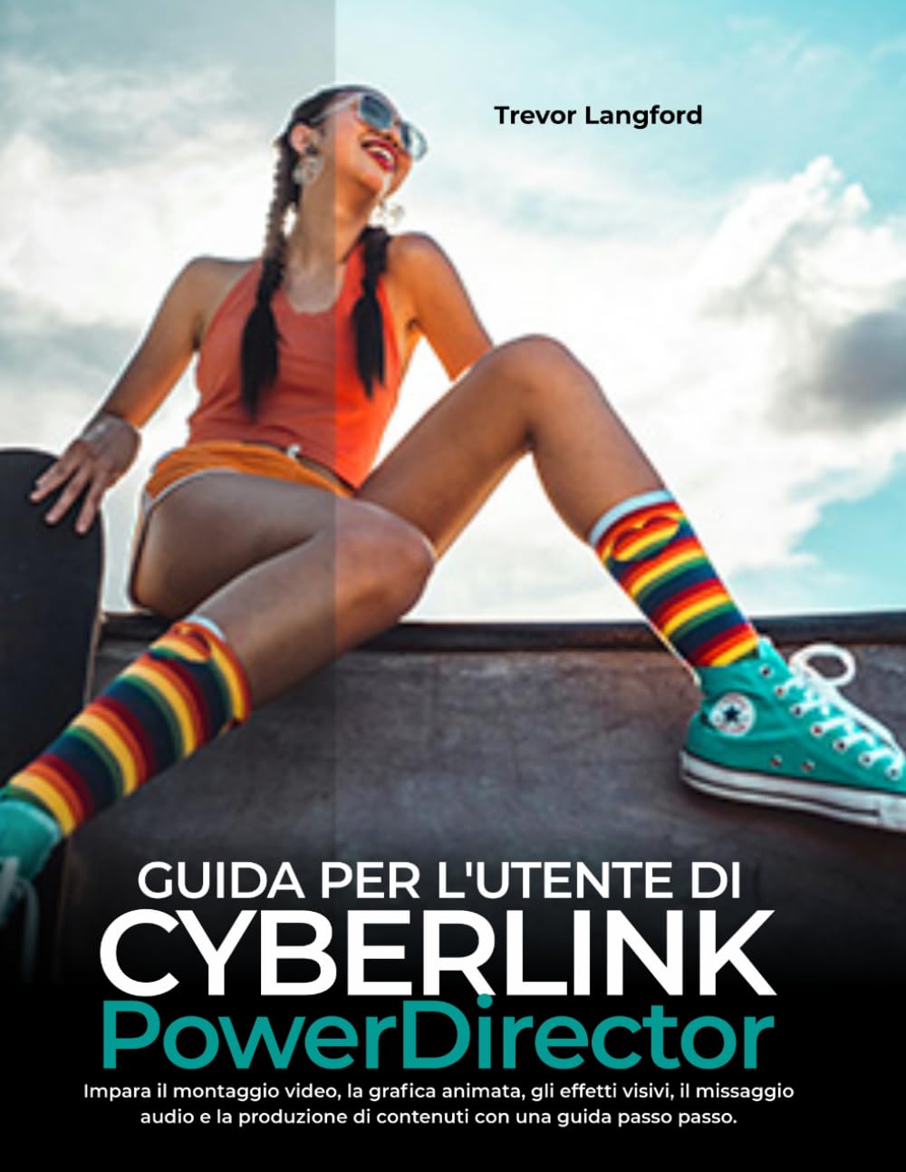 GUIDA PER L'UTENTE DI CYBERLINK POWERDIRECTOR: Impara il montaggio video, la grafica animata, gli effetti visivi, il missaggio audio e la produzione di contenuti con una guida passo passo.