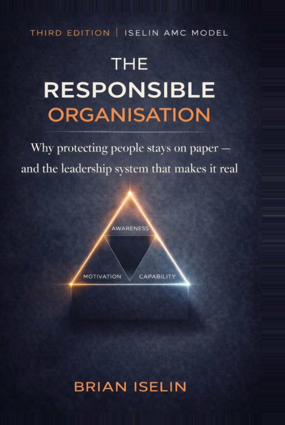 The Responsible Organisation: Why protecting people stays on paper — and the leadership system that makes it real