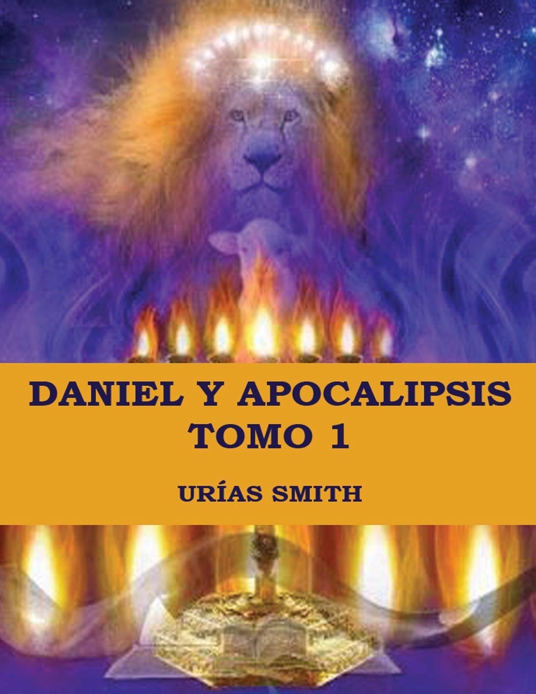 Daniel y Apocalipsis Tomo 1: Comentario verso a verso (Las Profecías de Daniel y Apocalipsis)