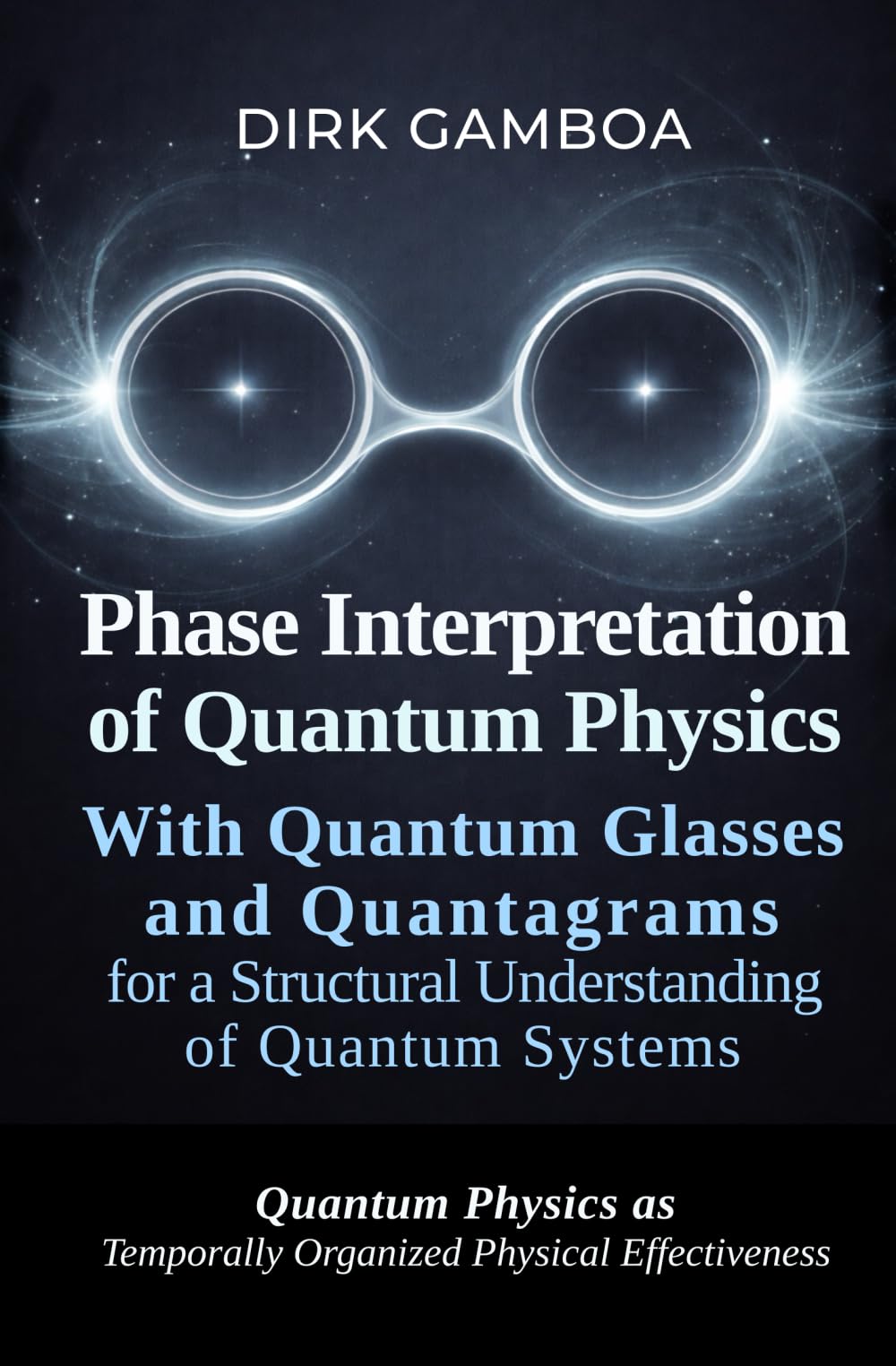 Phase Interpretation of Quantum Physics: With Quantum Glasses and Quantagrams for a Structural Understanding of Quantum Systems