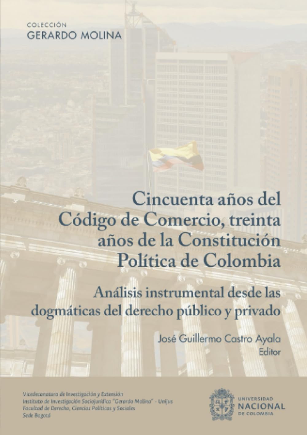 Cincuenta años del código del comercio, treinta años de la constitución política de Colombia