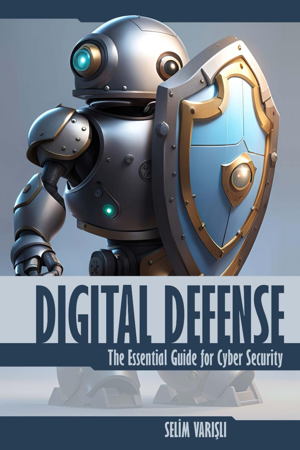 Independently Published Digital Defense: The Essential Guide for Cyber Security