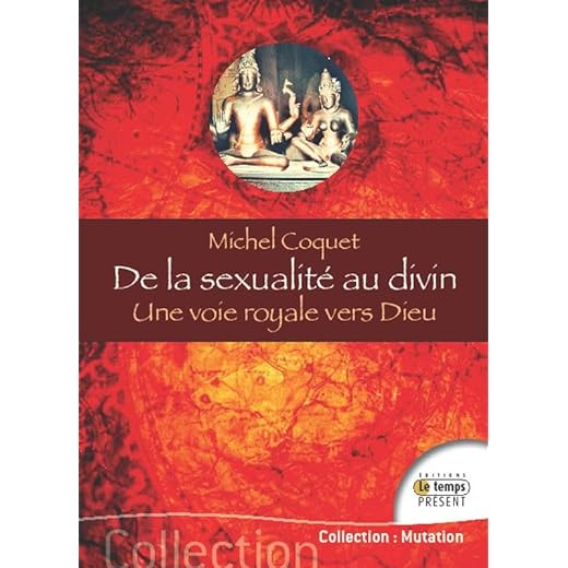 De la sexualité au divin - Une voie royale vers Dieu