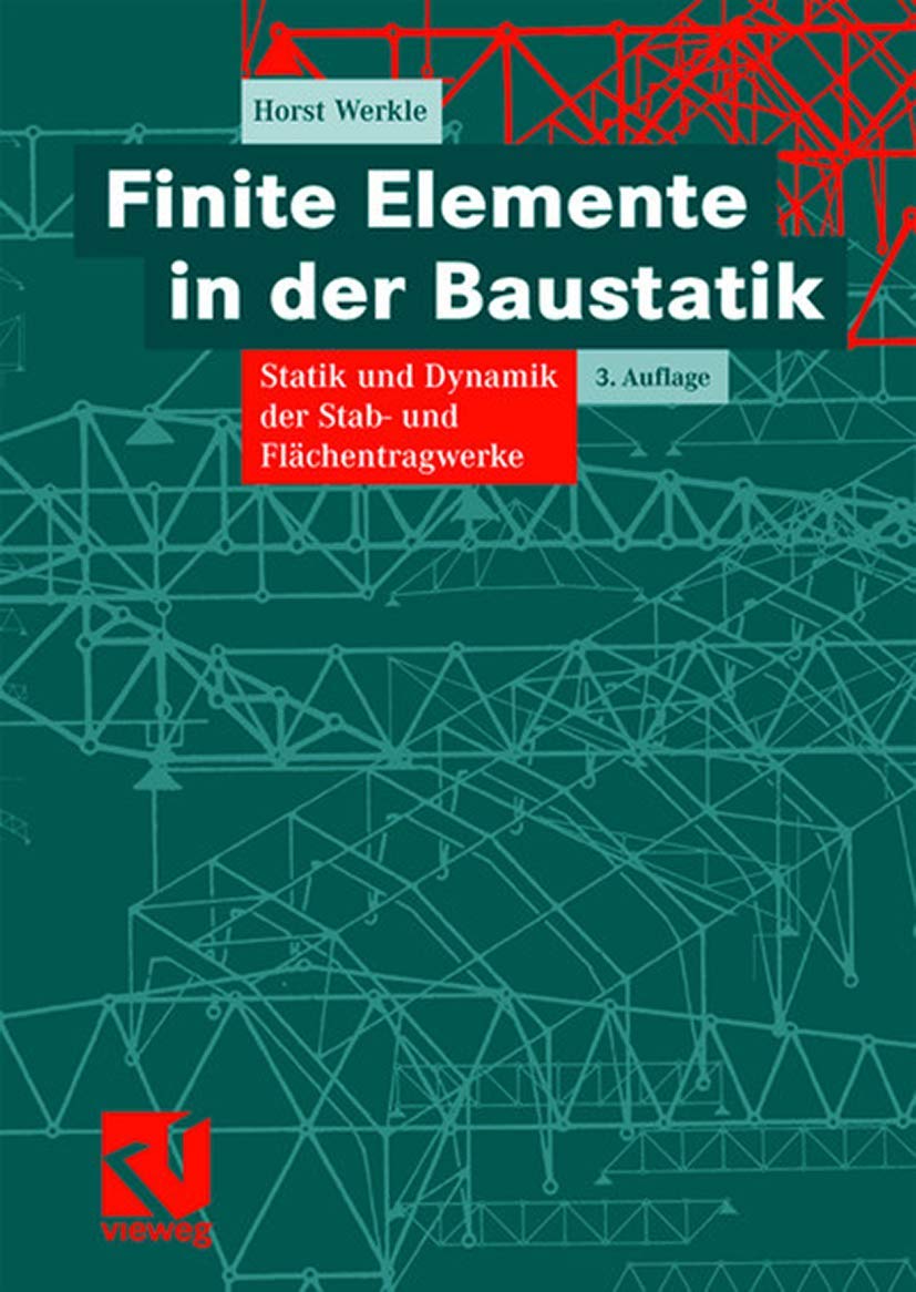 Finite Elemente in der Baustatik: Statik und Dynamik der Stab- und Flächentragwerke