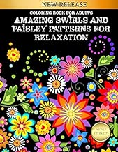 Coloring Book for Adults: Amazing Swirls and Paisley Patterns For Relaxation: Cute and Fun Designs to Color
