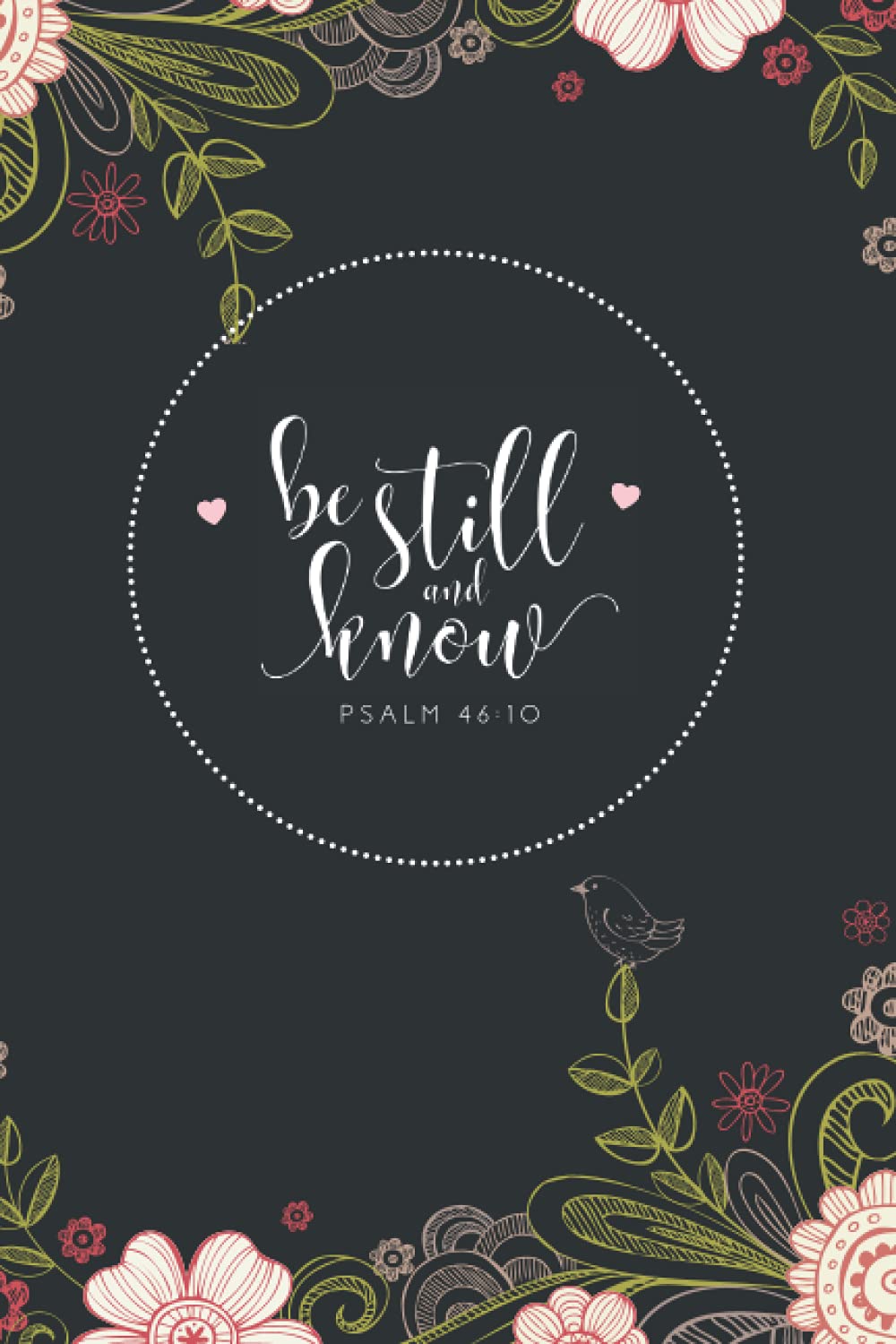 Be Still and Know That I Am God Journal: A Christian Journal for Writing Lined Paper for Women
