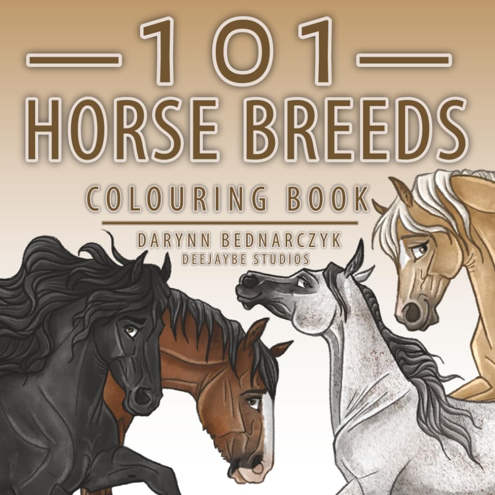 101 HORSE BREEDS: Colouring Book: For Adults, Kids & All Ages