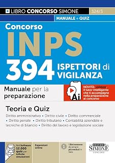 Concorso INPS 394 Ispettori di Vigilanza. Manuale per la preparazione. Con espansioni online. Con software con 12.000 quiz per infinite simulazioni (Concorsi e abilitazioni)