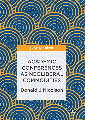 Buy Academic Conferences as Neoliberal Commodities — BookShops.in