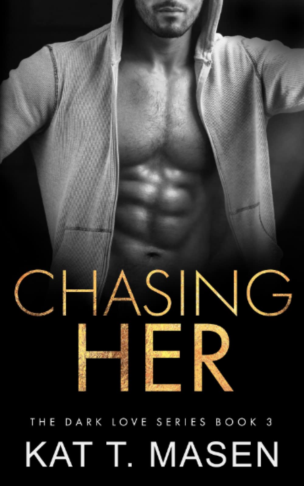 Chasing Her: 3 (Dark Love Series)
