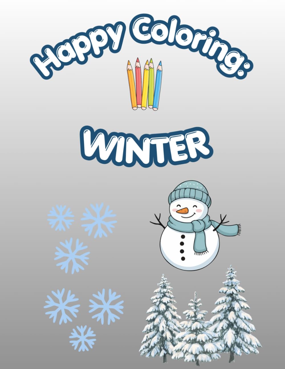 Happy Coloring: Winter: 40 Big and Easy Coloring Pages for Kids Ages 3-6
