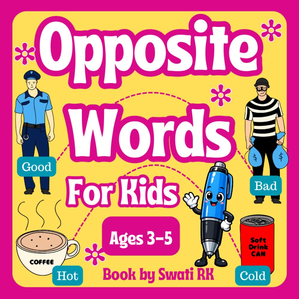 Opposite Words Book for Kids: A Fun and Educational Picture Book to Help Toddlers and Preschoolers Learn Opposite Words