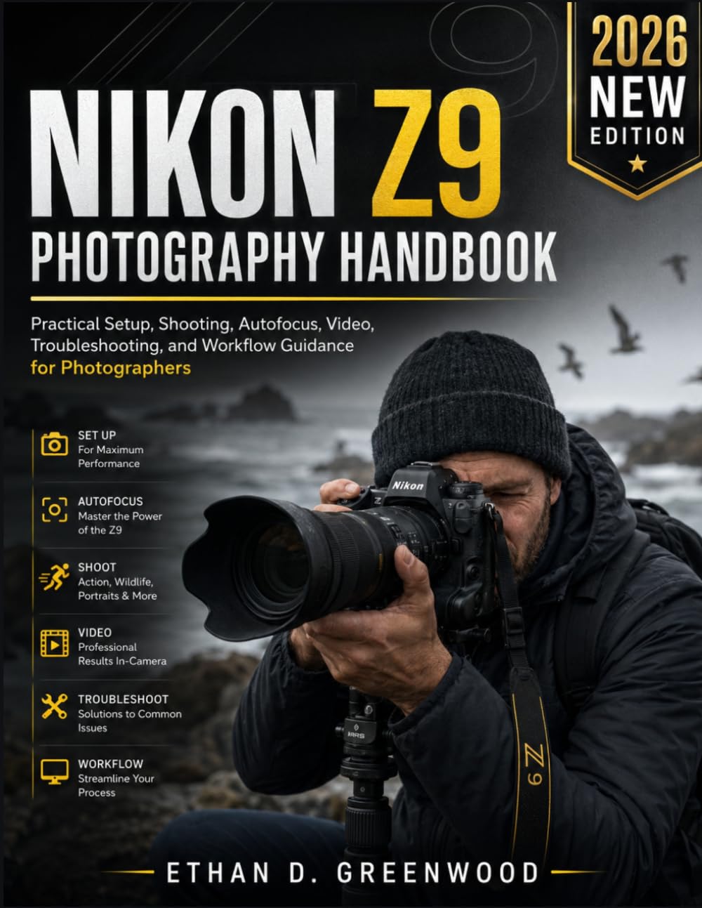Nikon Z9 Photography Handbook: Practical Setup, Shooting, Autofocus, Video, Troubleshooting, and Workflow Guidance for Photographers