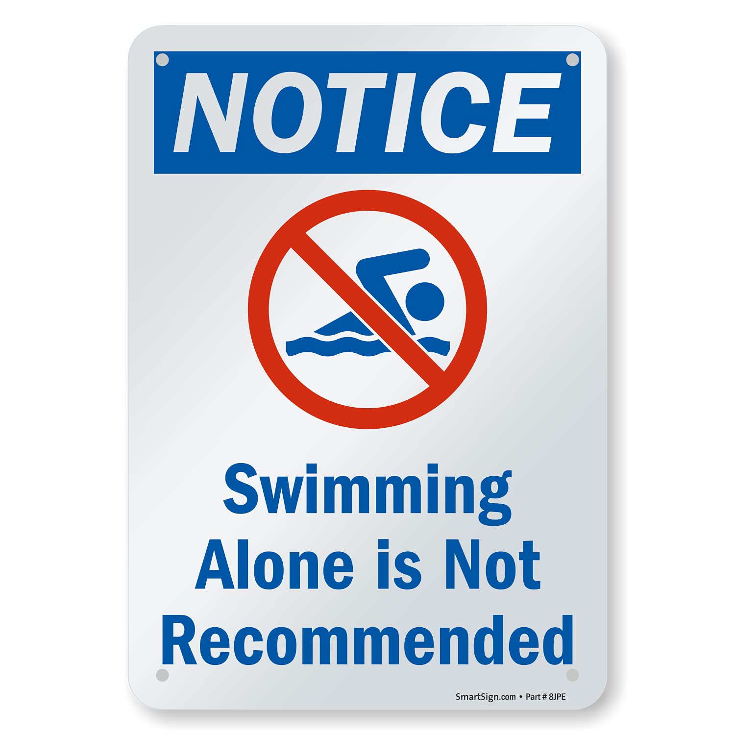 SmartSign 10 x 7 inch “Notice - Swimming Alone Is Not Recommended” Sign, Digitally Printed, 55 mil HDPE Plastic, Red, Blue and White
