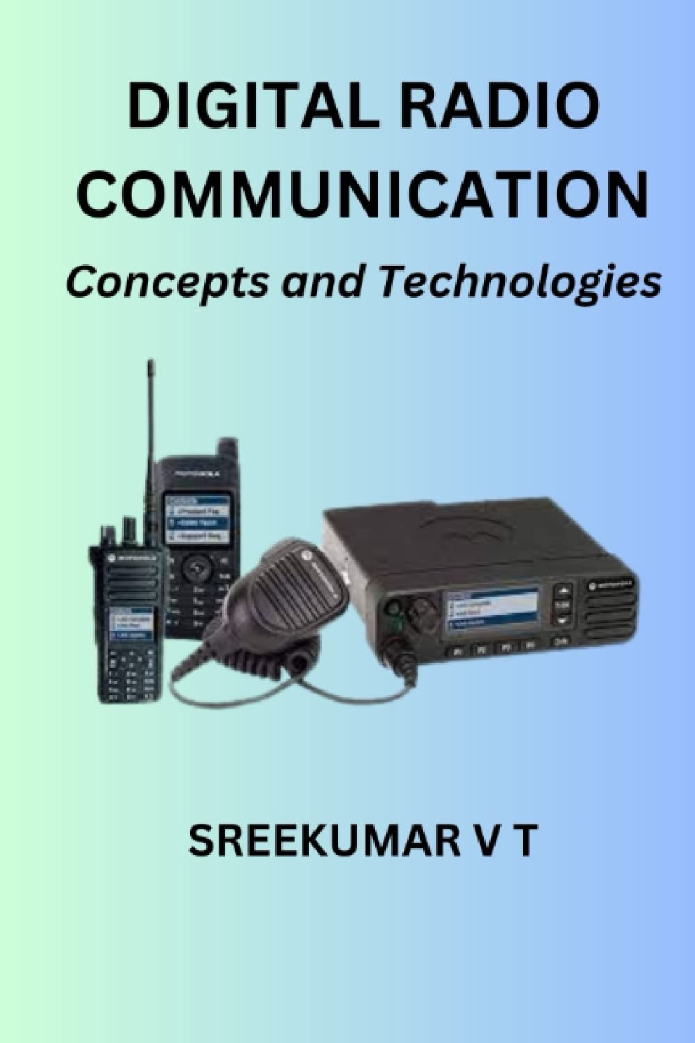 Digital Radio Communication: Concepts and Technologies