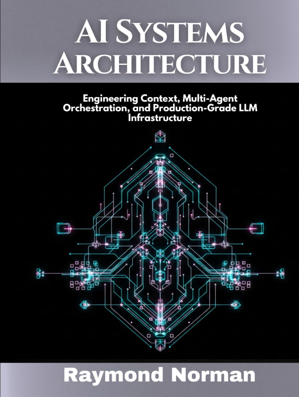 AI Systems Architecture: Engineering Context, Multi-Agent Orchestration, and Production-Grade LLM Infrastructure