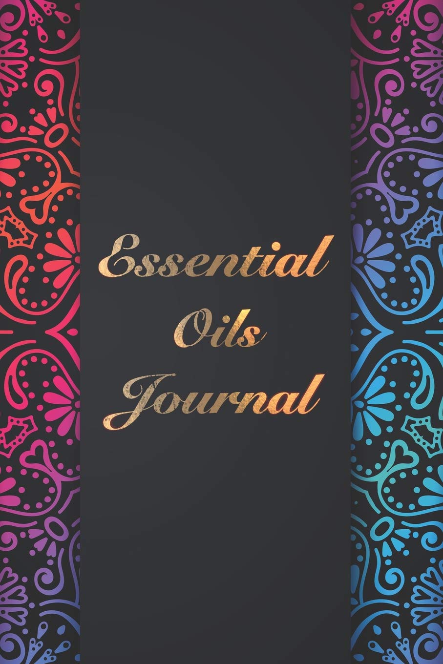Essential Oils Journal: ~ Aromatherapy Oils Journal Organizer With Pre-formatted Blends Recipes