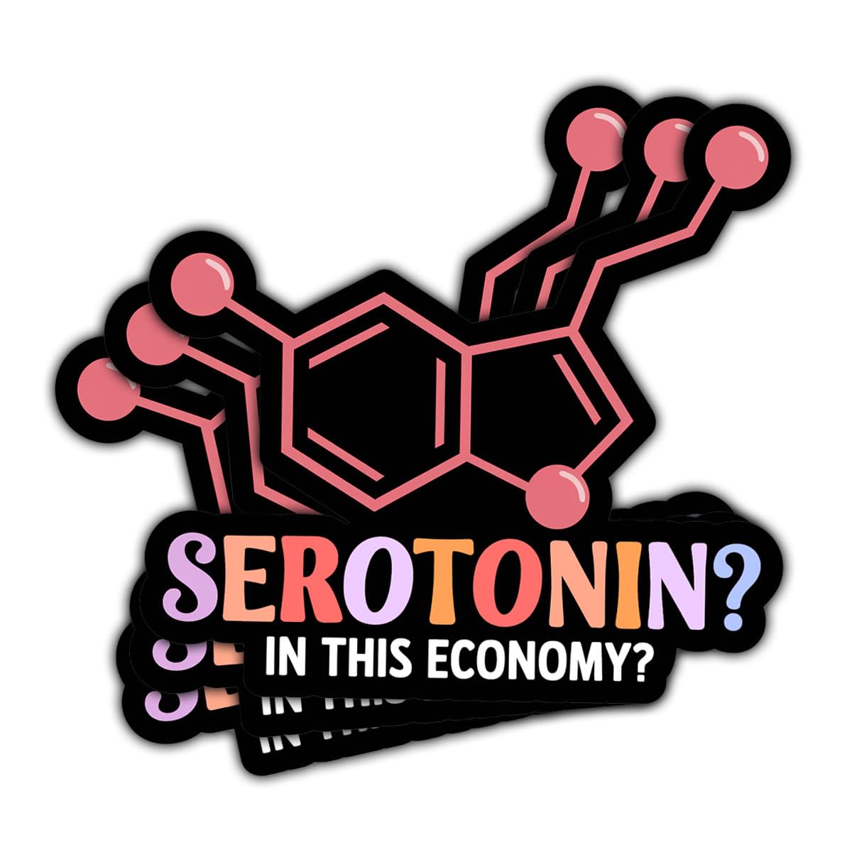 3 Pcs Serotonin in This Economy Sticker Funny Mental Health Humor Sarcastic Anxiety Vinyl Stickers Waterproof for Laptop Water Bottle Phone Car Helmet Hard Hat Gifts 3"x3"