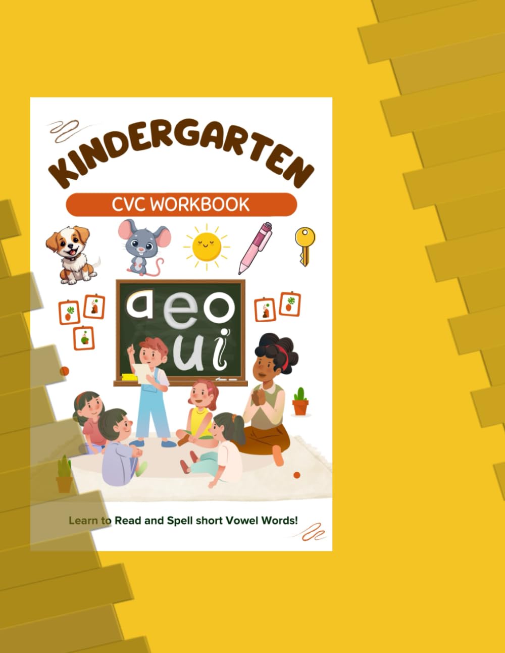 Kindergarten CVC Workbook: Short Vowel A E I O U Phonics Practice for Early Reading and Writing: Learn to Read and Spell CVC Words