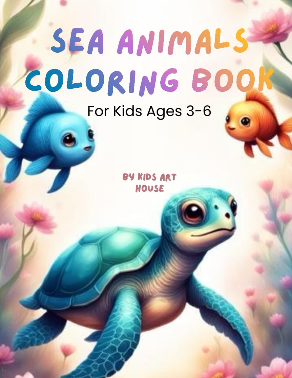 Sea Animals Coloring Book for Kids Ages 3-6 (Little Explorers Coloring Books)