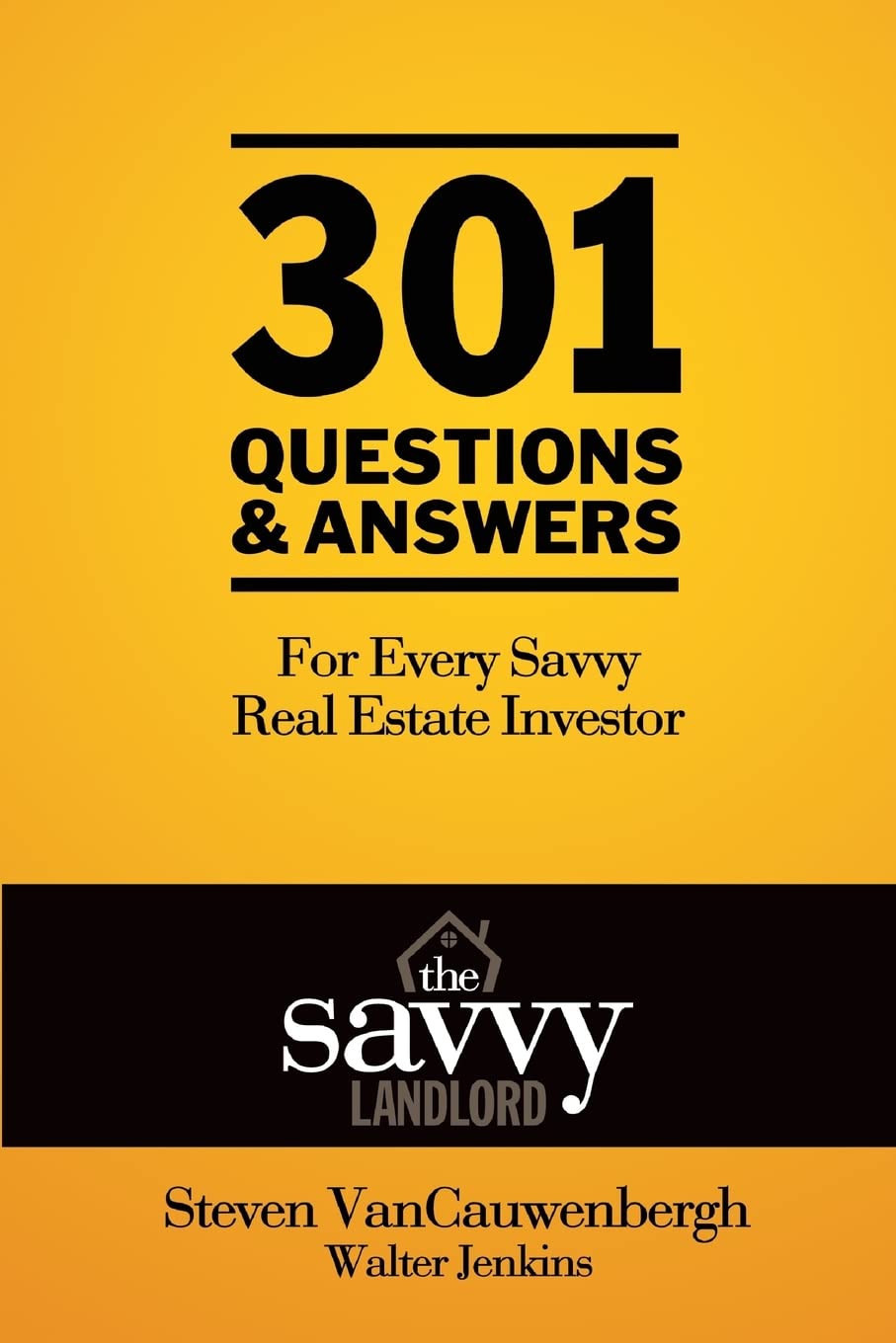 301 Questions & Answers For Every Savvy Real Estate Investor: The Savvy Landlord