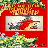  Als die Tiere den Wald verließen 4 - Ein Retter [VHS]