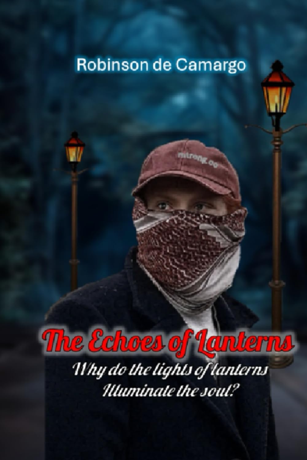 ARMSTRONG & DALYON CRIMINAL INVESTIGATIONS - ENGLISH EDITION: THE ECHOES OF LANTERNS - WHY DO THE LIGHTS OF LANTERNS ILLUNINATE THE SOUL?