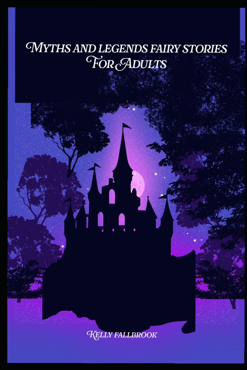 Myths and Legends Fairy Stories for Adults