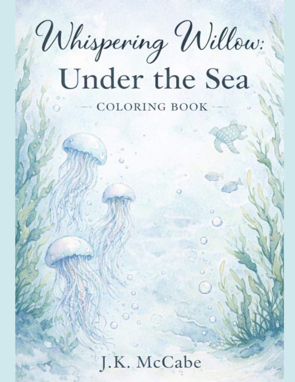 Whispering Willow: Under the Sea: Coloring Book