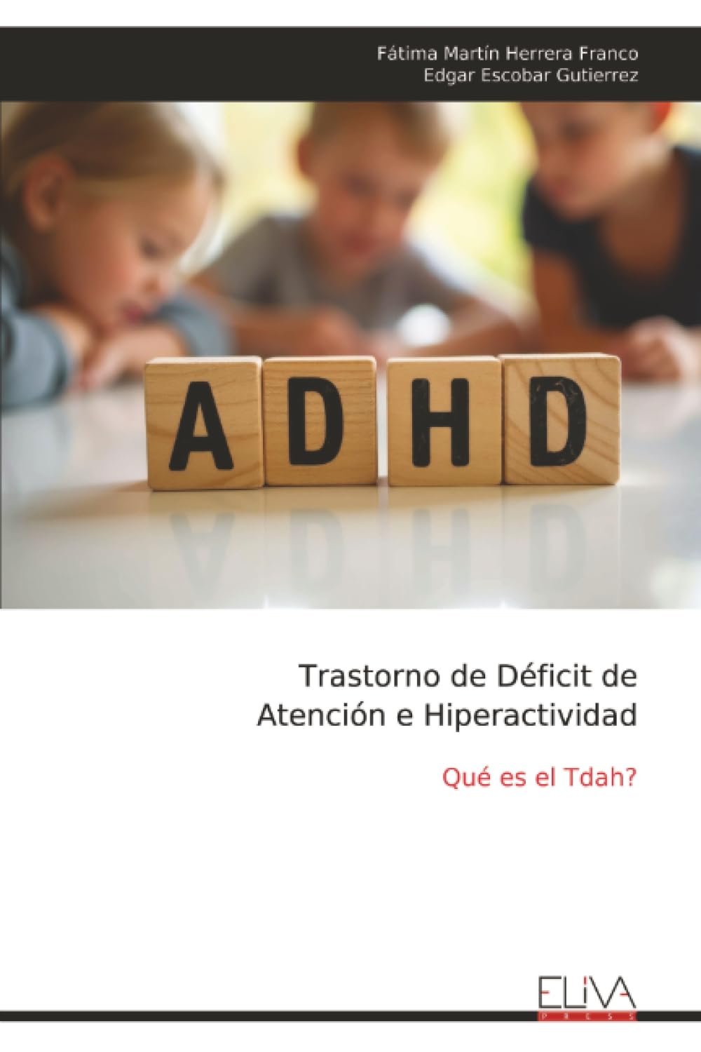 Trastorno de Déficit de Atención e Hiperactividad: Qué es el Tdah?