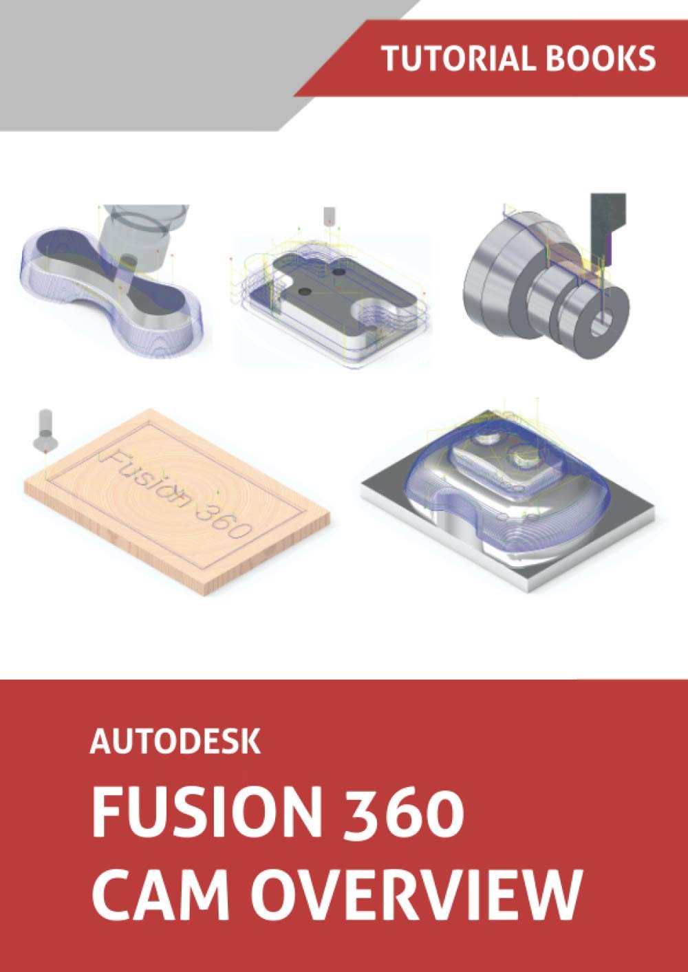 Autodesk Fusion 360 CAM Overview Paperback – 9 Nov. 2020