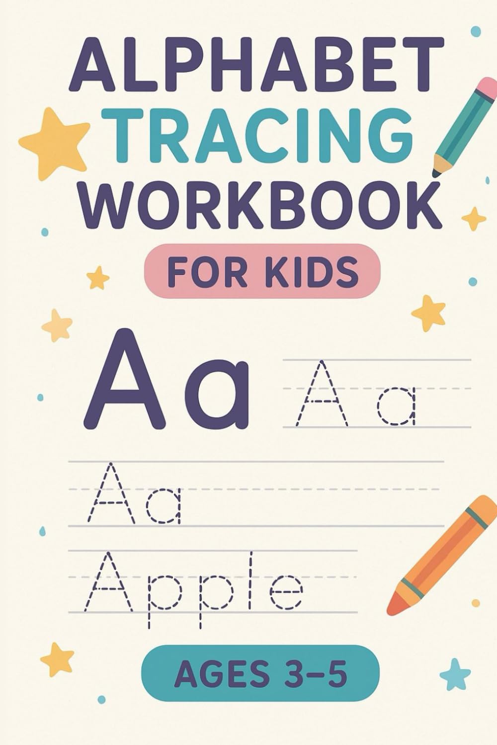 Alphabet Tracing Workbook for Kids: Fun letter Practice for Ages 3-5