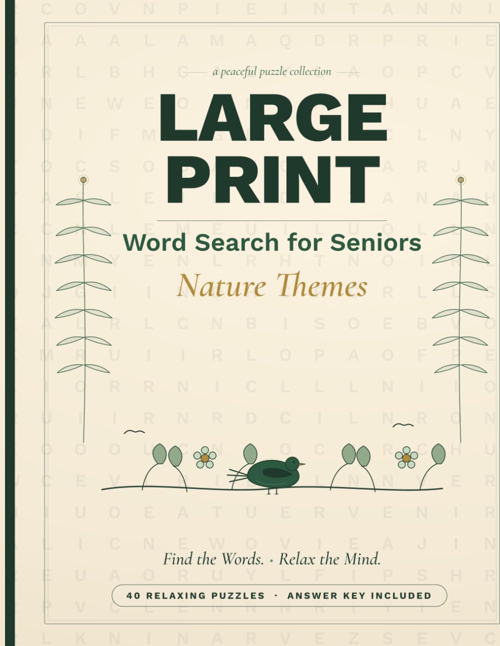 Large Print Word Search for Seniors: Nature Themes: 40 Relaxing Puzzles with 15x15 Grids, Horizontal and Vertical Words Only, and a Complete Answer Key