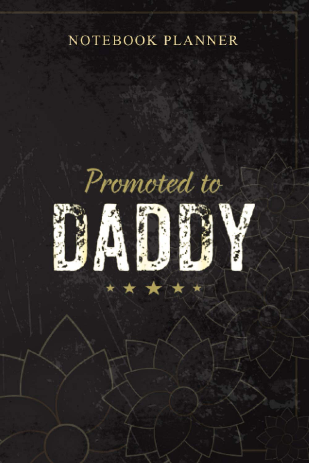 Notebook Planner Mens Promoted To Daddy Daddy to be New Gift For Dad: Money, Planning, Daily Journal, 114 Pages, 6x9 inch, Bill, Personal, Book