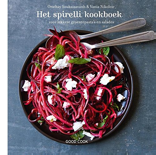 Het spirelli kookboek: voor lekkere groentepasta's en salades