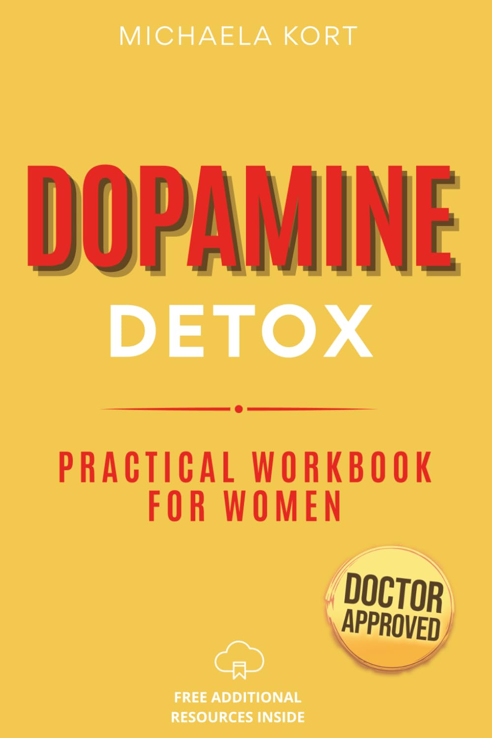 Dopamine Detox Workbook for Women: Break Free from Overstimulation and Reclaim Your Focus, Energy & Mental Clarity